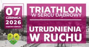 Triathlon Dąbrowa Górnicza-grafika utrudnienia w ruchu